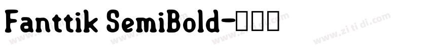 Fanttik SemiBold字体转换 Fanttik SemiBold字体转换